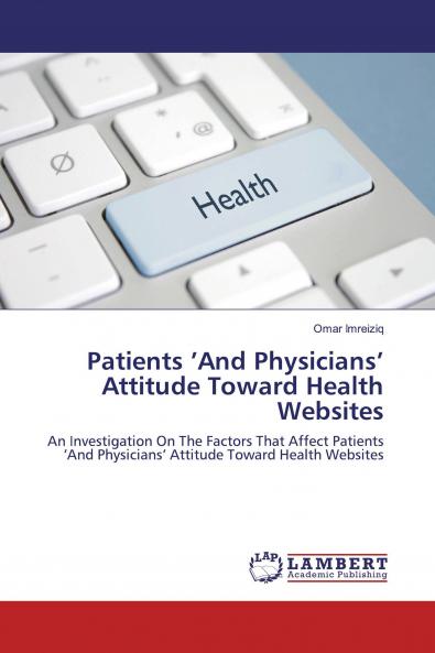 Patients 'And Physicians' Attitude Toward Health Websites