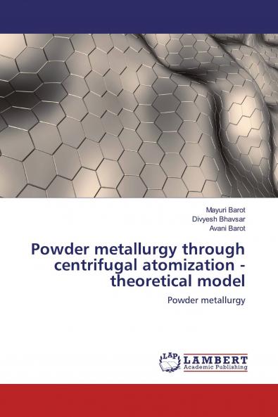 Powder metallurgy through centrifugal atomization - theoretical model