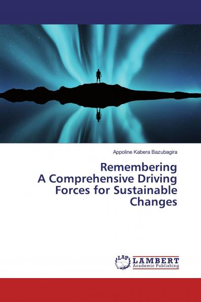 Remembering A Comprehensive Driving Forces for Sustainable Changes