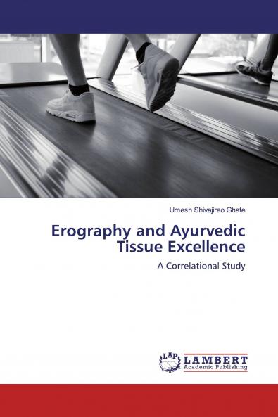 Erography and Ayurvedic Tissue Excellence