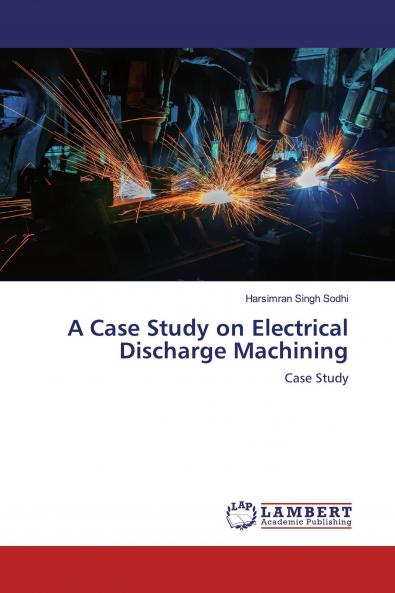 A Case Study on Electrical Discharge Machining