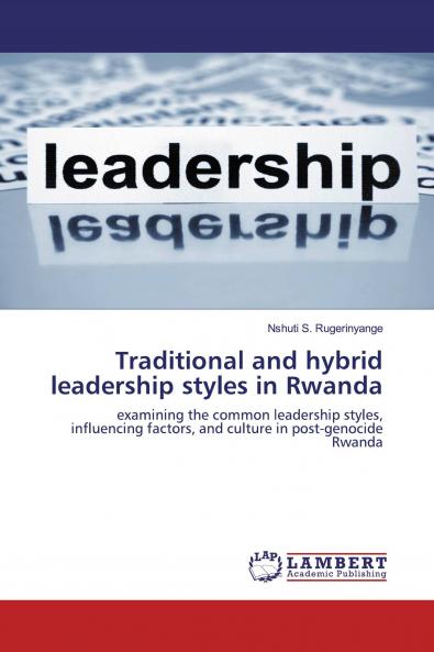 Traditional and hybrid leadership styles in Rwanda