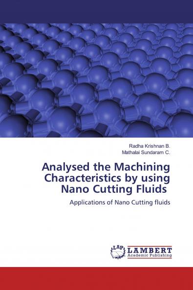 Analysed the Machining Characteristics by using Nano Cutting Fluids
