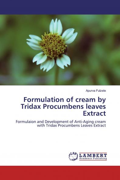Formulation of cream by Tridax Procumbens leaves Extract