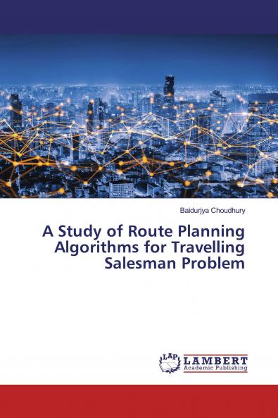 A Study of Route Planning Algorithms for Travelling Salesman Problem