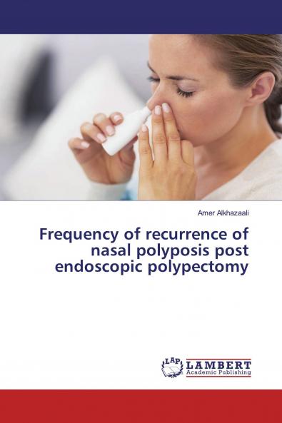 Frequency of recurrence of nasal polyposis post endoscopic polypectomy