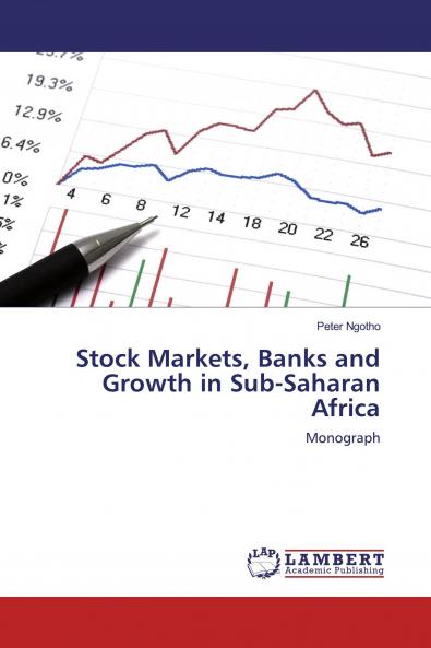 Stock Markets Banks and Growth in Sub-Saharan Africa