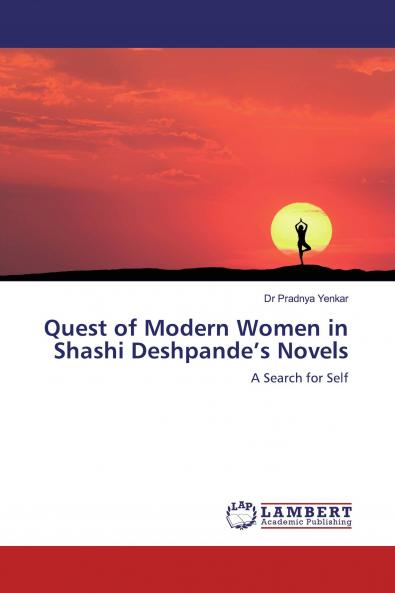 Quest of Modern Women in Shashi Deshpande's Novels