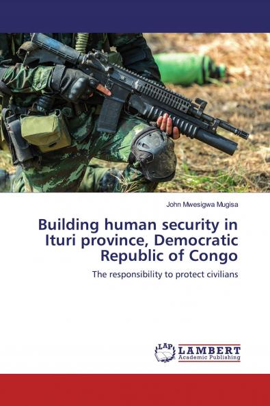 Building human security in Ituri province Democratic Republic of Congo