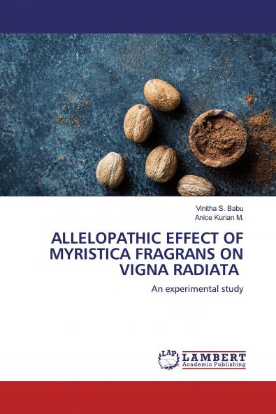 ALLELOPATHIC EFFECT OF MYRISTICA FRAGRANS ON VIGNA RADIATA