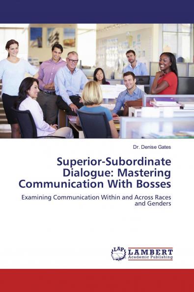 Superior-Subordinate Dialogue: Mastering Communication With Bosses