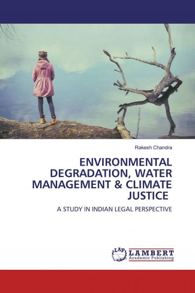 ENVIRONMENTAL DEGRADATION WATER MANAGEMENT & CLIMATE JUSTICE