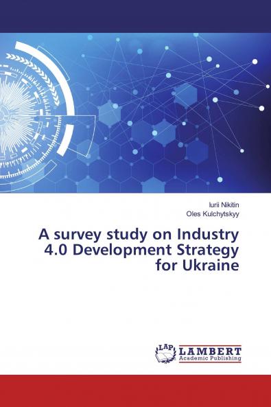 A survey study on Industry 4.0 Development Strategy for Ukraine
