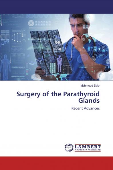 Surgery of the Parathyroid Glands