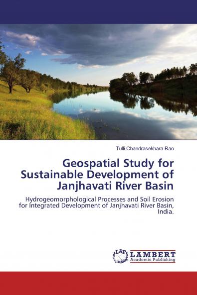 Geospatial Study for Sustainable Development of Janjhavati River Basin