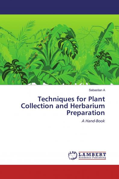 Techniques for Plant Collection and Herbarium Preparation