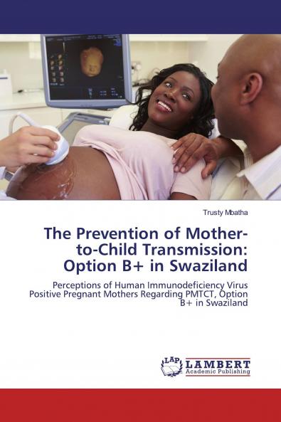 The Prevention of Mother-to-Child Transmission