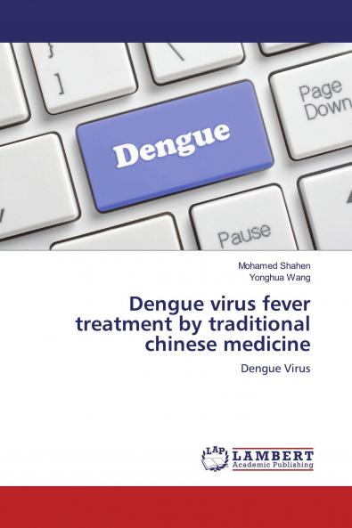 Dengue virus fever treatment by traditional chinese medicine