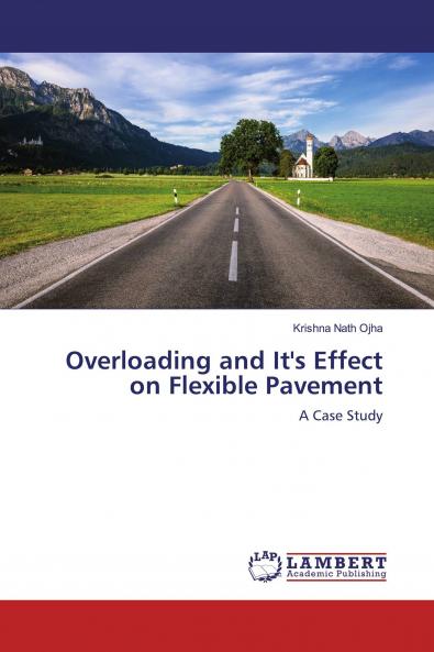 Overloading and It's Effect on Flexible Pavement
