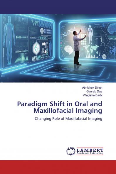 Paradigm Shift in Oral and Maxillofacial Imaging