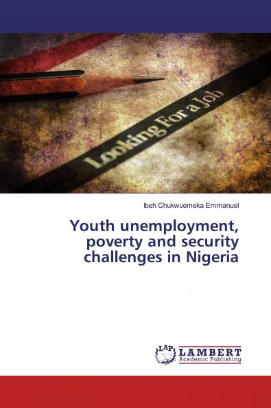 Youth unemployment poverty and security challenges in Nigeria