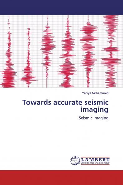 Towards accurate seismic imaging
