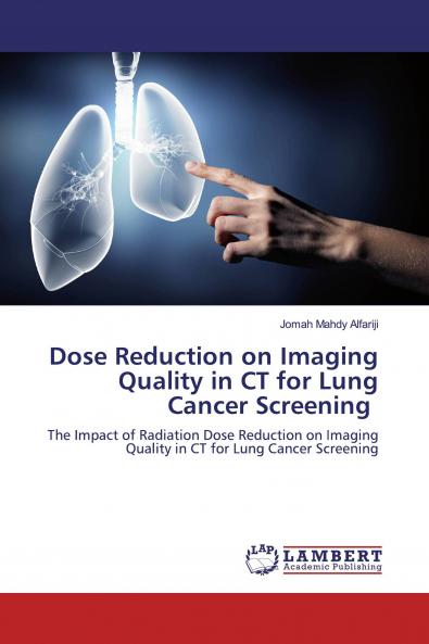 Dose Reduction on Imaging Quality in CT for Lung Cancer Screening