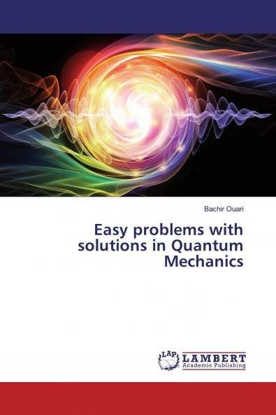 Easy problems with solutions in Quantum Mechanics