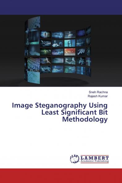 Image Steganography Using Least Significant Bit Methodology