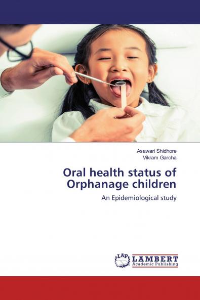 Oral health status of Orphanage children
