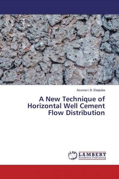 A New Technique of Horizontal Well Cement Flow Distribution