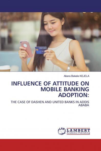 INFLUENCE OF ATTITUDE ON MOBILE BANKING ADOPTION