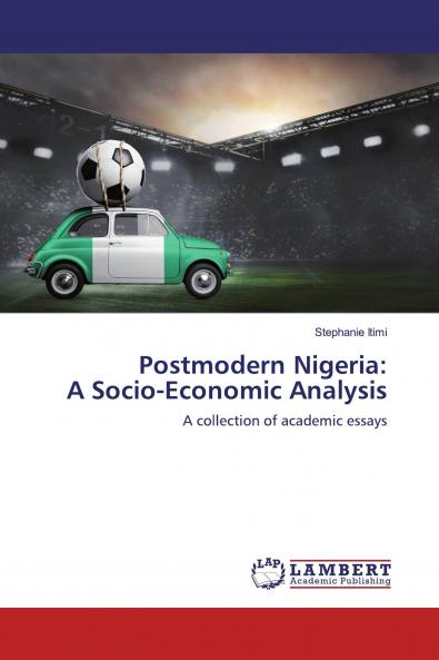 Postmodern Nigeria: A Socio-Economic Analysis