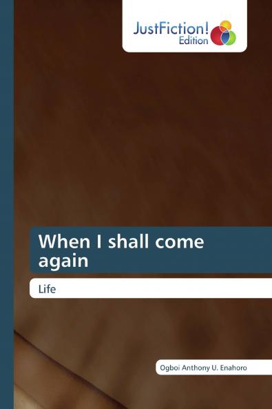 When I shall come again