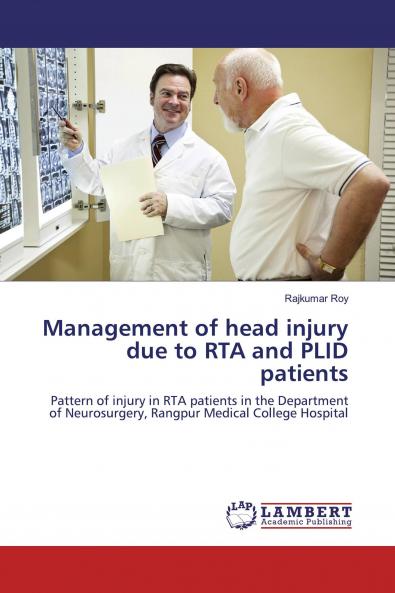 Management of head injury due to RTA and PLID patients
