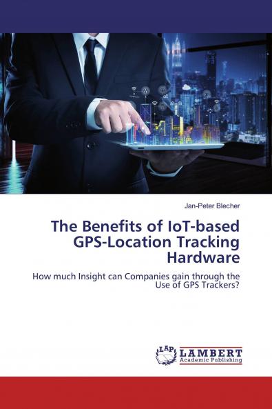 The Benefits of IoT-based GPS-Location Tracking Hardware