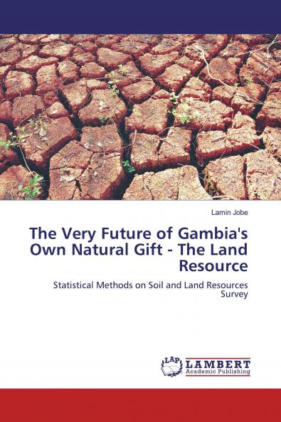 The Very Future of Gambia's Own Natural Gift - The Land Resource