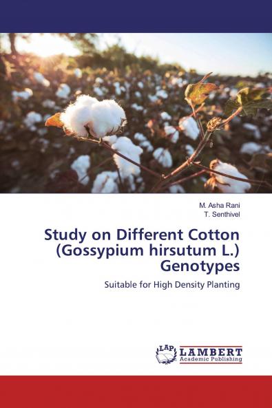 Study on Different Cotton (Gossypium hirsutum L.) Genotypes