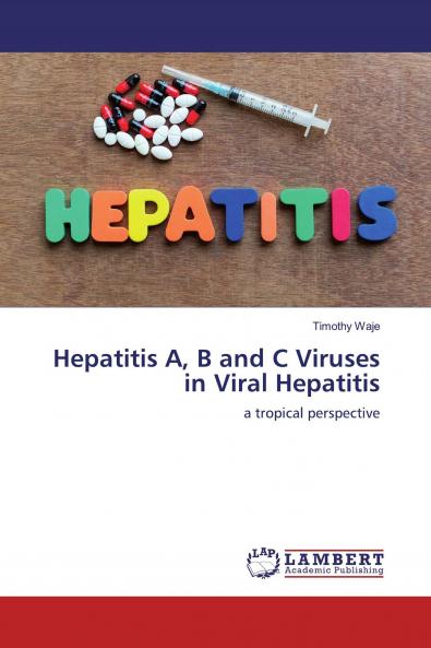 Hepatitis A B and C Viruses in Viral Hepatitis