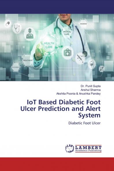 IoT Based Diabetic Foot Ulcer Prediction and Alert System
