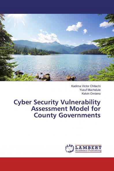 Cyber Security Vulnerability Assessment Model for County Governments
