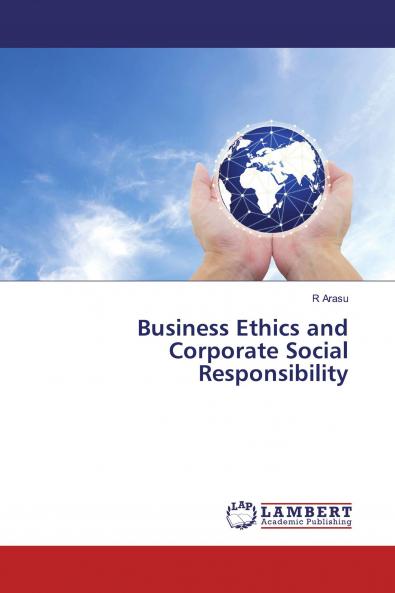 Business Ethics and Corporate Social Responsibility