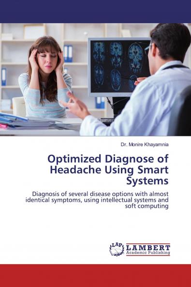 Optimized Diagnose of Headache Using Smart Systems