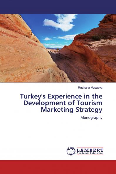 Turkey's Experience in the Development of Tourism Marketing Strategy