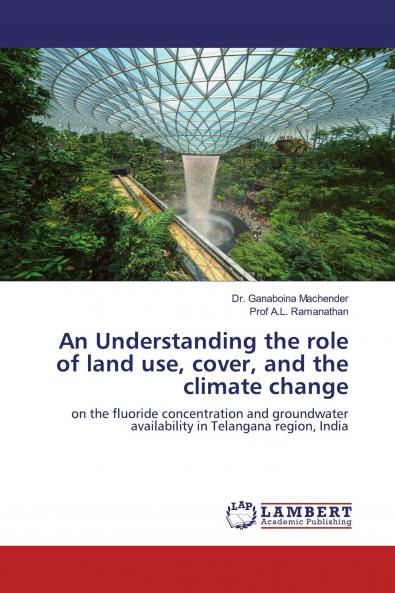 An Understanding the role of land use cover and the climate change