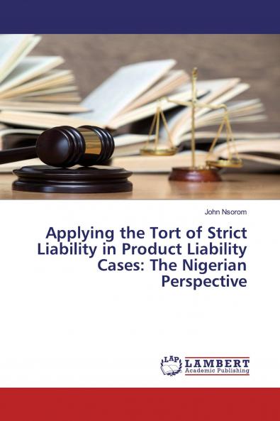 Applying the Tort of Strict Liability in Product Liability Cases
