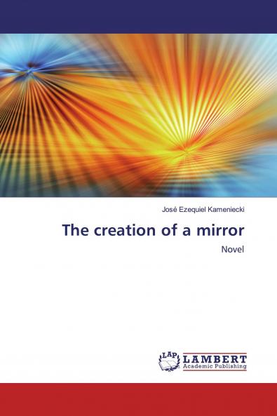 The creation of a mirror