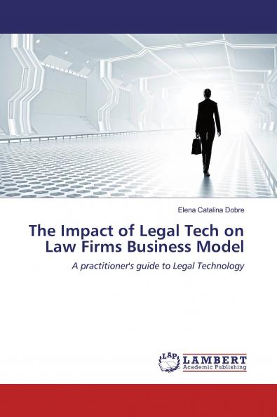 The Impact of Legal Tech on Law Firms Business Model