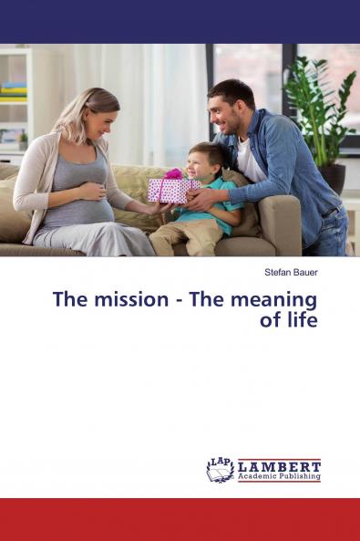 The mission - The meaning of life