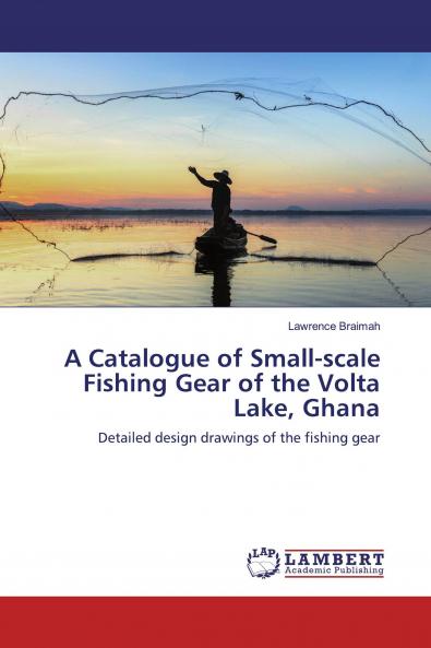A Catalogue of Small-scale Fishing Gear of the Volta Lake Ghana